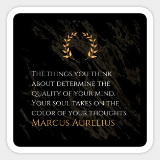 Marcus Aurelius's Wisdom: Shaping the Quality of Your Mind Sticker